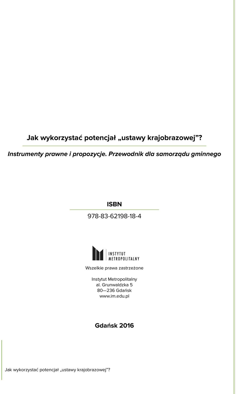 Przewodnik dla samorządu gminnego ISBN 978-83-62198-18-4 Wszelkie prawa