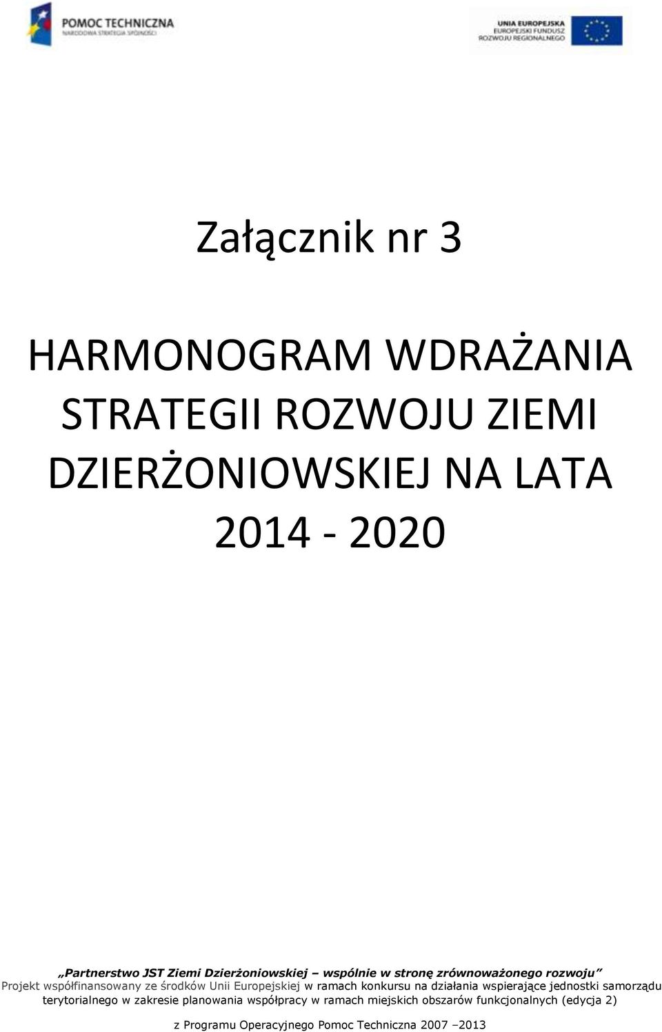 środków Unii Europejskiej w ramach konkursu na działania