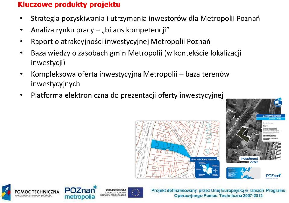 wiedzy o zasobach gmin Metropolii (w kontekście lokalizacji inwestycji) Kompleksowa oferta