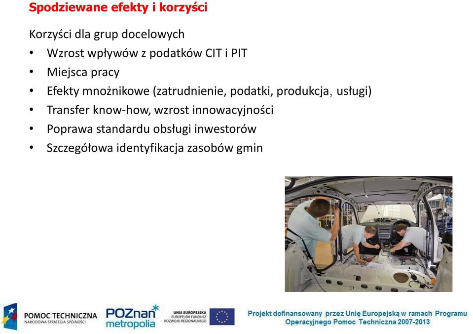 (zatrudnienie, podatki, produkcja, usługi) Transfer know-how, wzrost