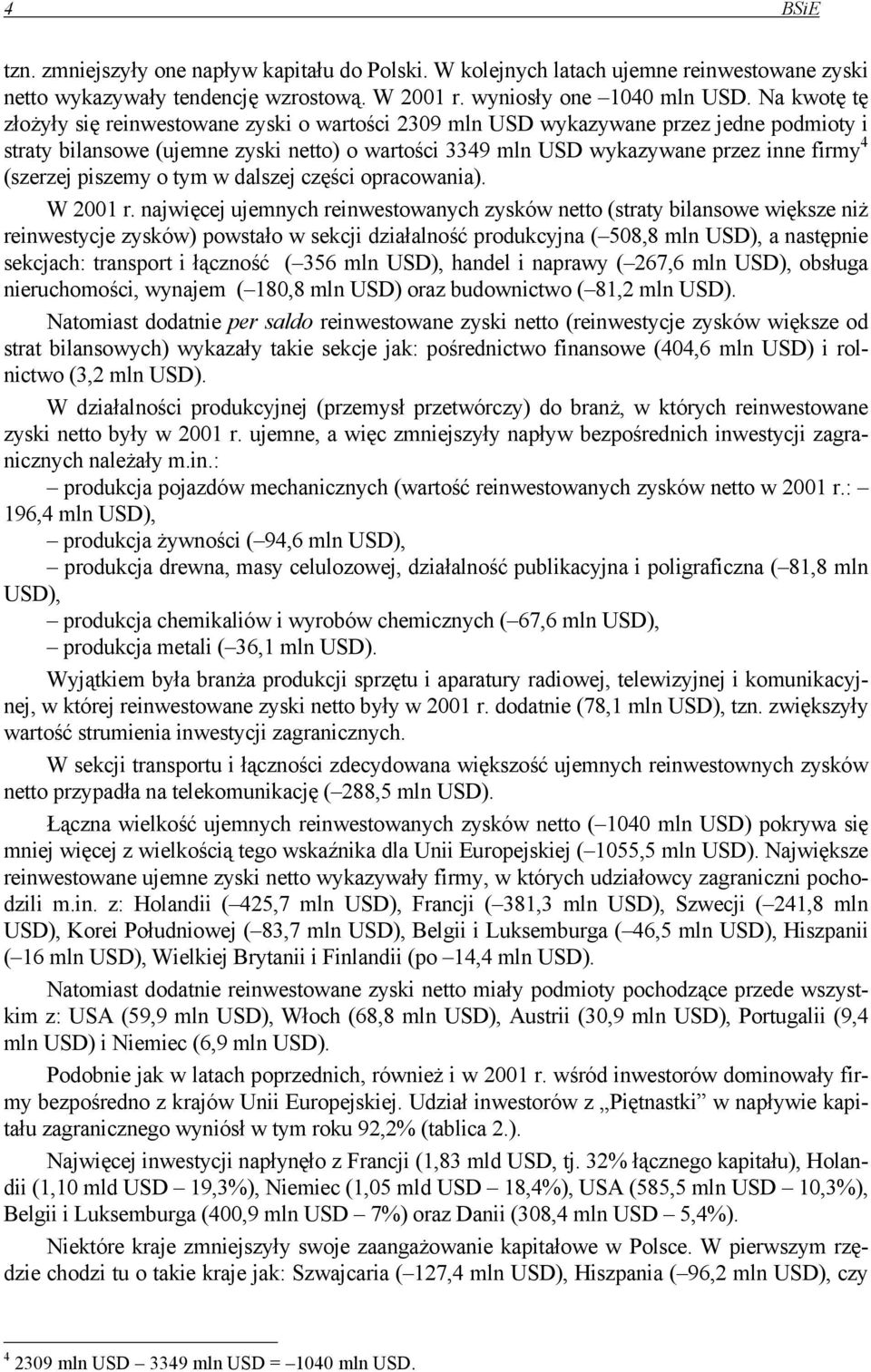 (szerzej piszemy o tym w dalszej części opracowania). W 2001 r.