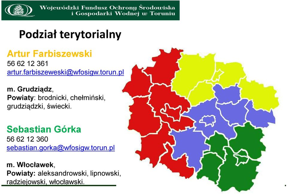 Grudziądz, Powiaty: brodnicki, chełmiński, grudziądzki, świecki.