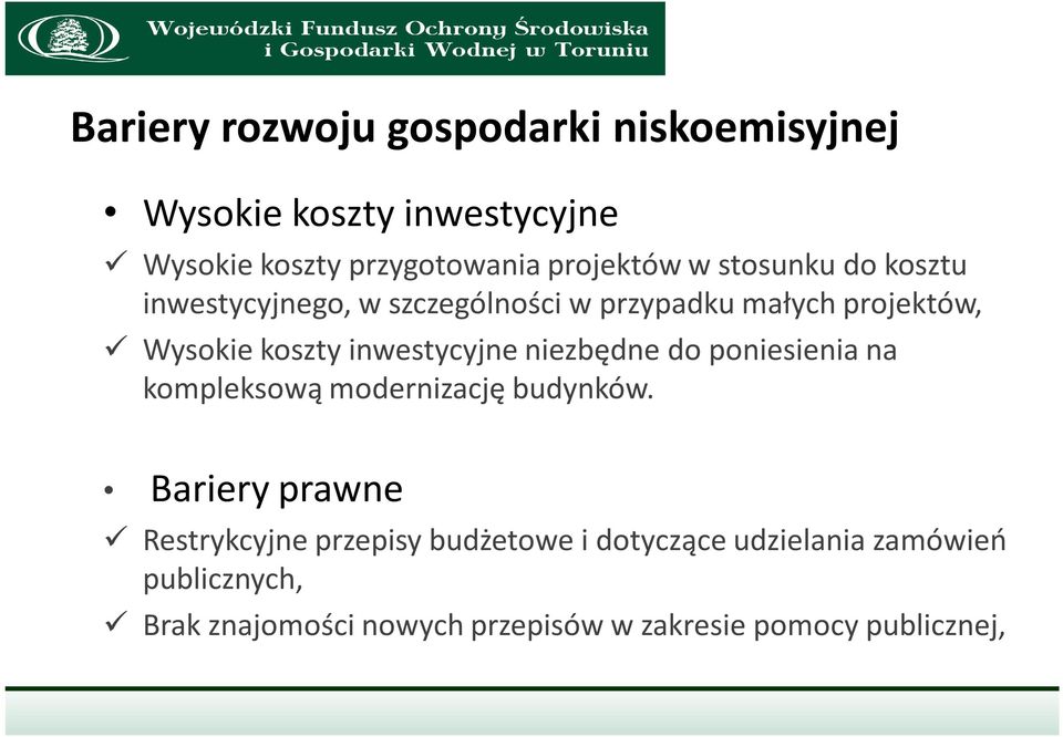 inwestycyjne niezbędne do poniesienia na kompleksową modernizację budynków.