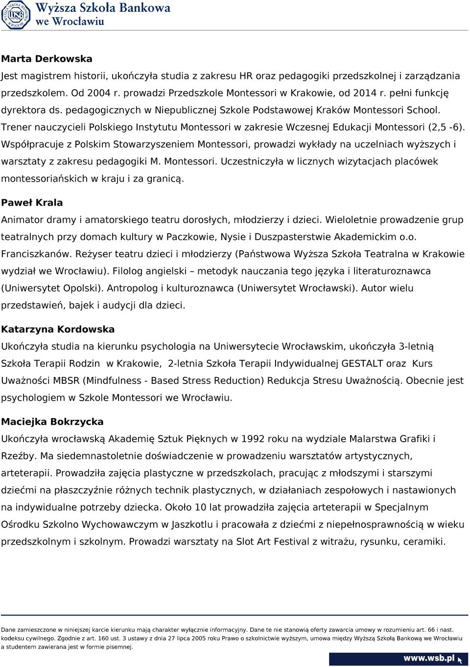 Trener nauczycieli Polskiego Instytutu Montessori w zakresie Wczesnej Edukacji Montessori (2,5-6).