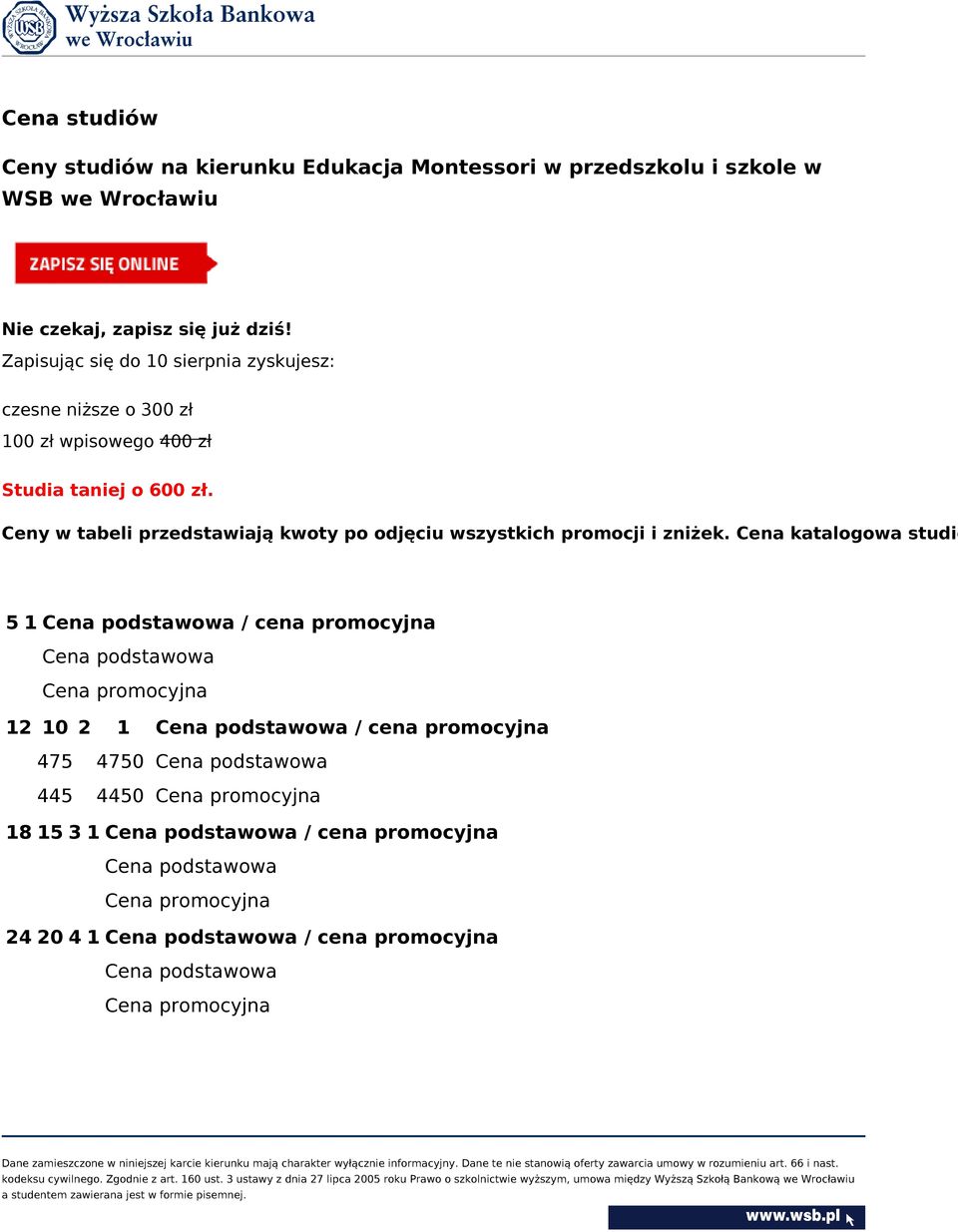 Ceny w tabeli przedstawiają kwoty po odjęciu wszystkich promocji i zniżek.