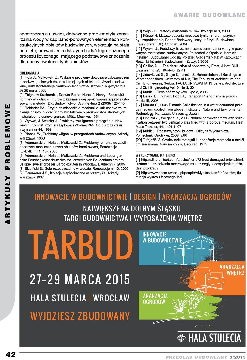 , Wybrane problemy dotyczące zabezpieczeń przeciwwilgociowych ścian w istniejących obiektach, Awarie budowlane, XXIV Konferencja Naukowo-Techniczna Szczecin-Międzyzdroje, 26-29 maja, 2009 [2]