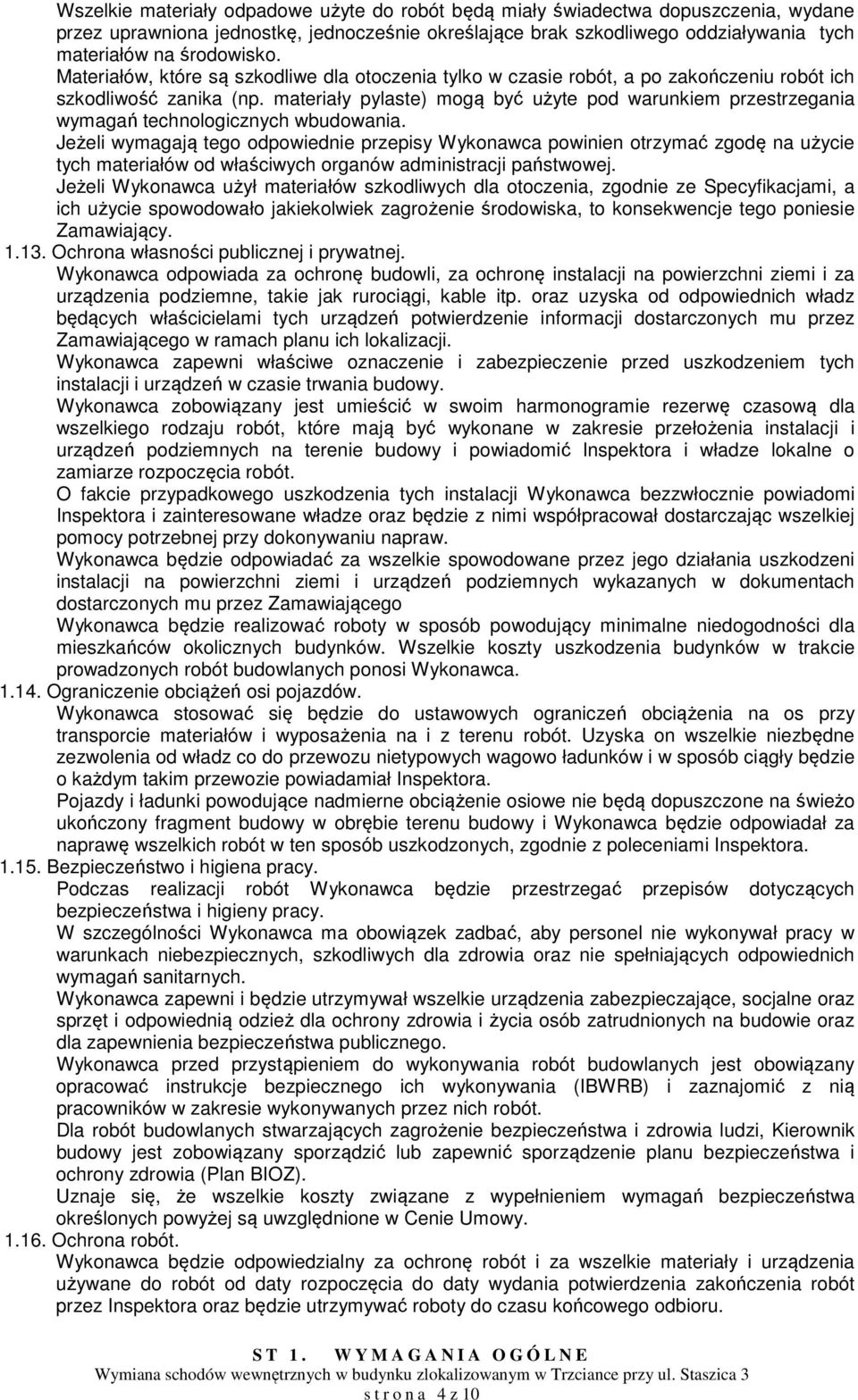 materiały pylaste) mogą być użyte pod warunkiem przestrzegania wymagań technologicznych wbudowania.