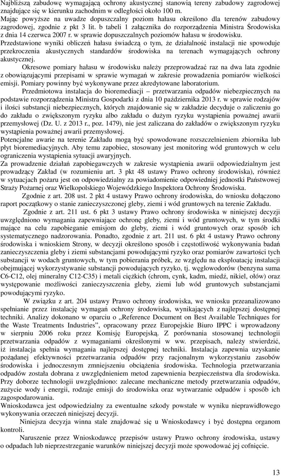 b tabeli 1 załącznika do rozporządzenia Ministra Środowiska z dnia 14 czerwca 2007 r. w sprawie dopuszczalnych poziomów hałasu w środowisku.