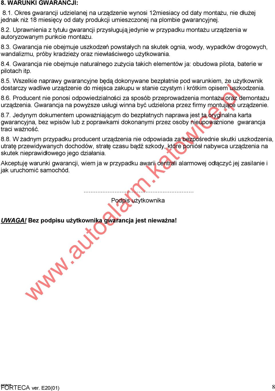 Gwarancja nie obejmuje naturalnego zużycia takich elementów ja: obudowa pilota, baterie w pilotach itp. 8.5.