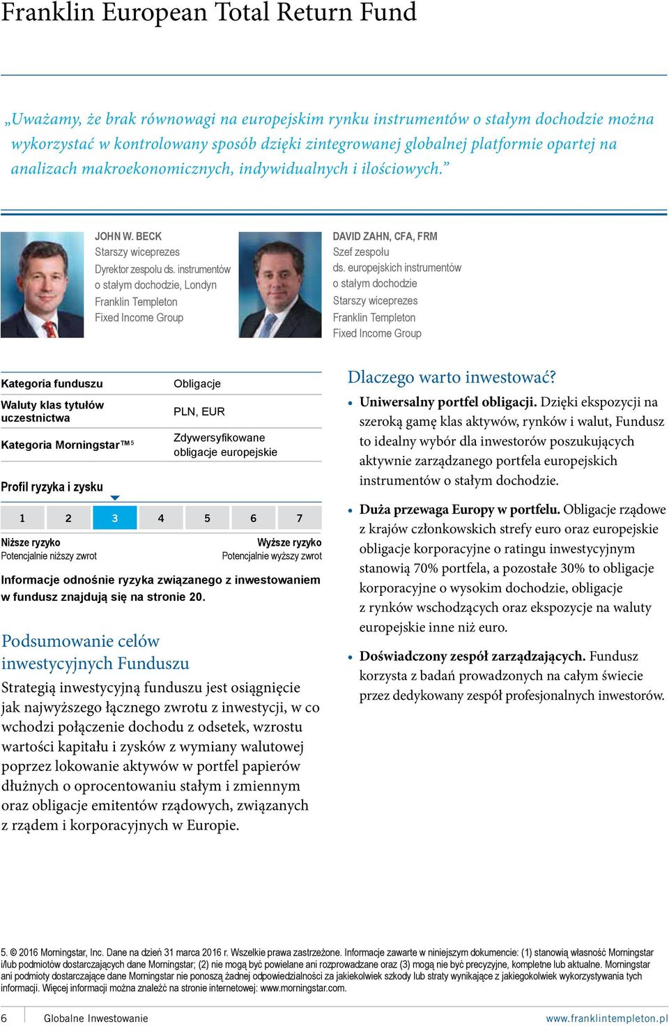 instrumentów o stałym dochodzie, Londyn Franklin Templeton Fixed Income Group DAVID ZAHN, CFA, FRM Szef zespołu ds.
