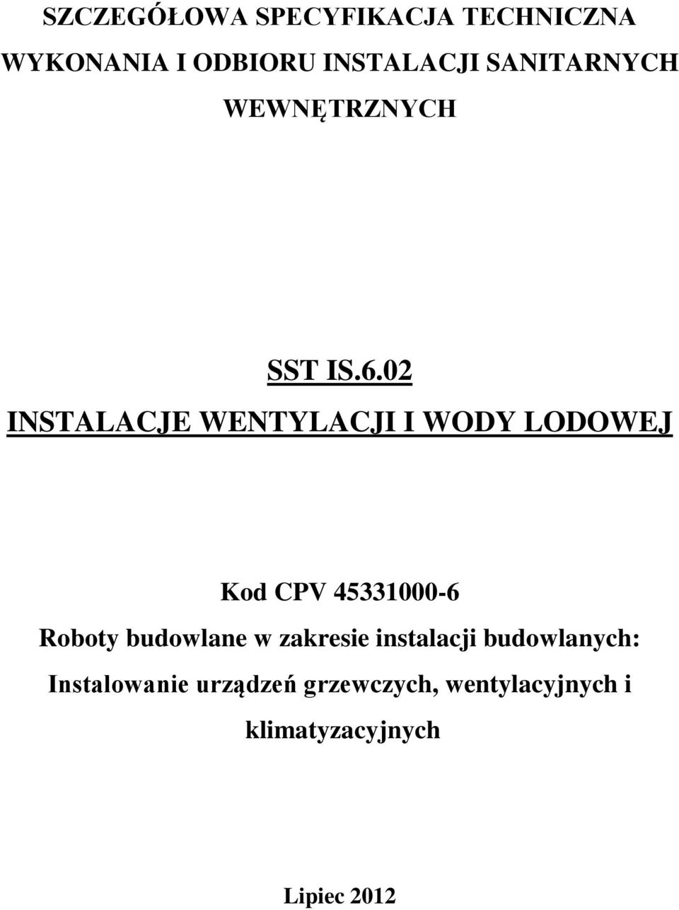02 INSTALACJE WENTYLACJI I WODY LODOWEJ Kod CPV 45331000-6 Roboty