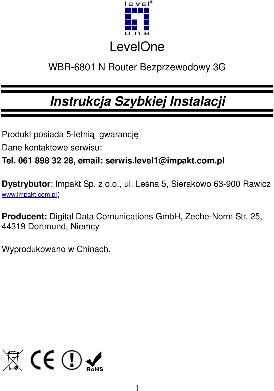 pl Dystrybutor: Impakt Sp. z o.o., ul. Leśna 5, Sierakowo 63-900 Rawicz www.impakt.com.