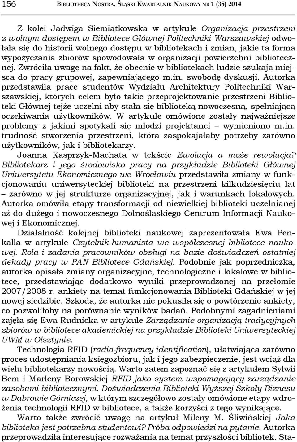 wolnego dostępu w bibliotekach i zmian, jakie ta forma wypożyczania zbiorów spowodowała w organizacji powierzchni bibliotecznej.