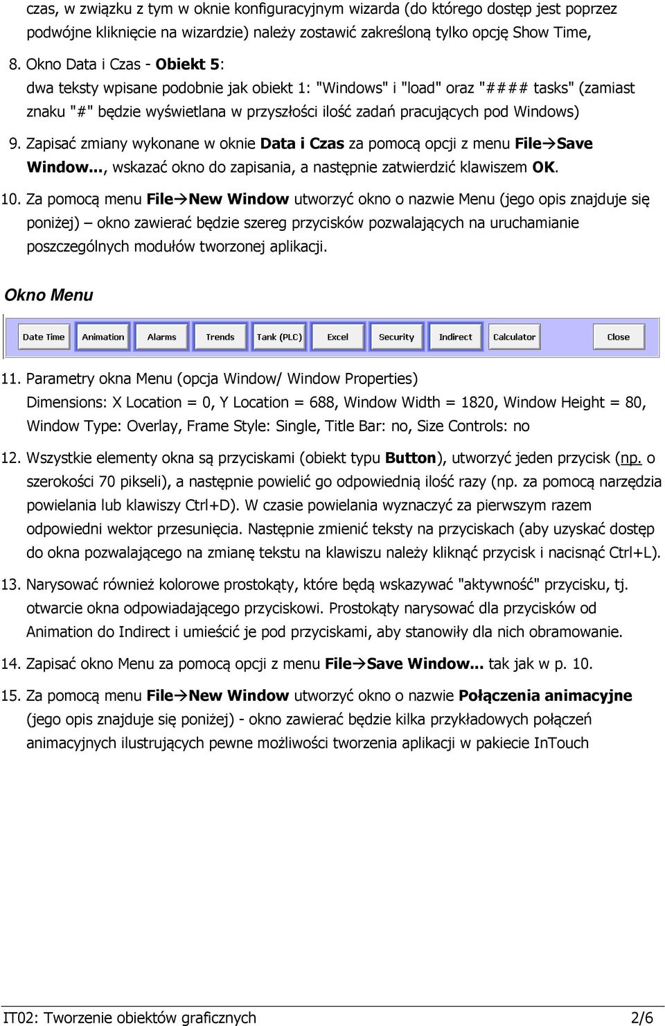 Zapisać zmiany wykonane w oknie Data i Czas za pomocą opcji z menu FileSave Window..., wskazać okno do zapisania, a następnie zatwierdzić klawiszem OK. 0.
