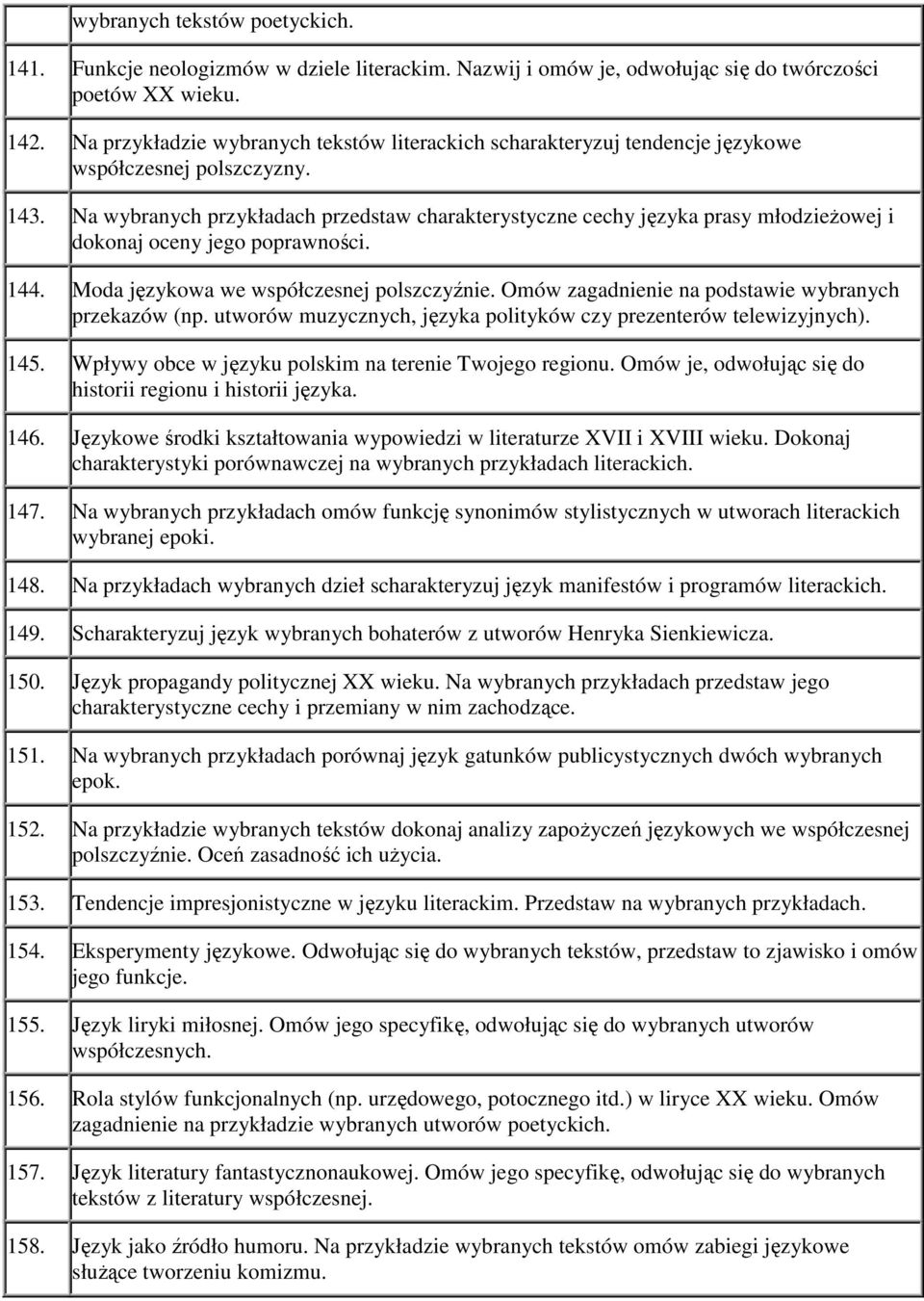 Na wybranych przykładach przedstaw charakterystyczne cechy języka prasy młodzieżowej i dokonaj oceny jego poprawności. 144. Moda językowa we współczesnej polszczyźnie.