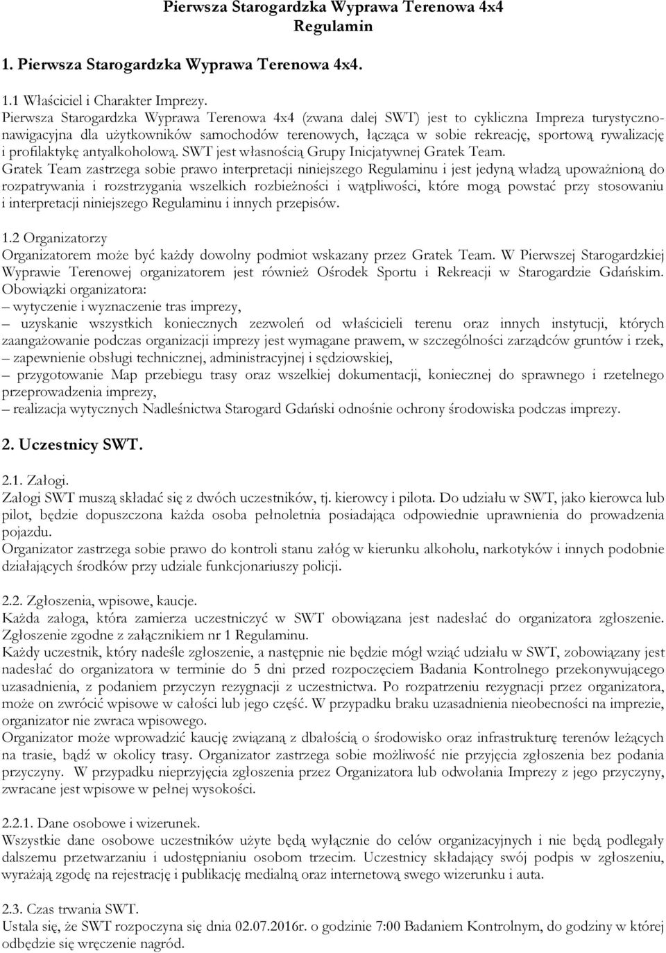profilaktykę antyalkoholową. SWT jest własnością Grupy Inicjatywnej Gratek Team.
