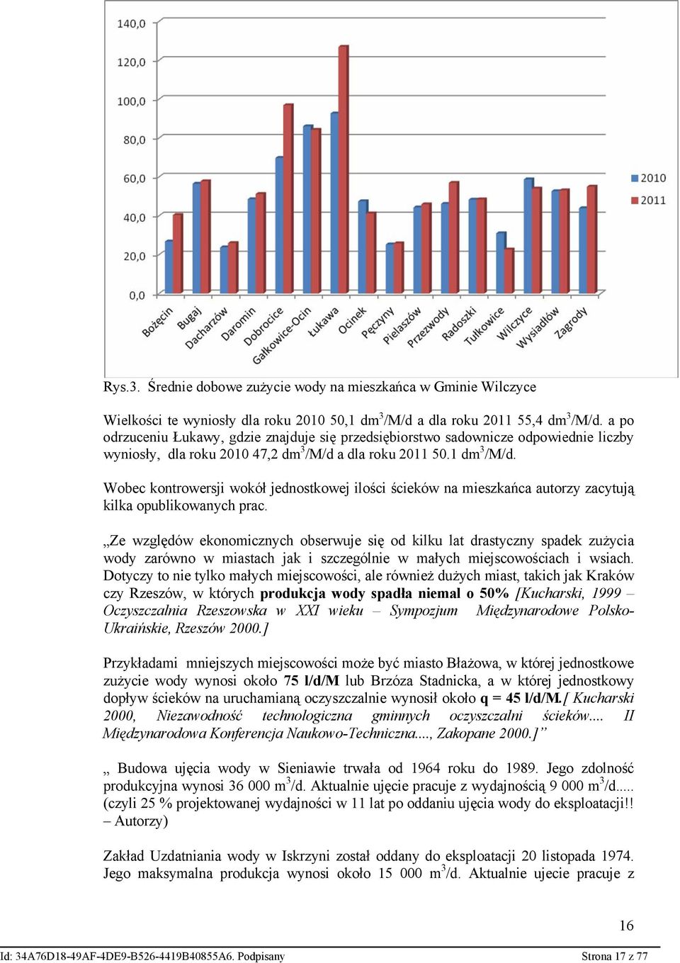 Wobec kontrowersji wokół jednostkowej ilości ścieków na mieszkańca autorzy zacytują kilka opublikowanych prac.