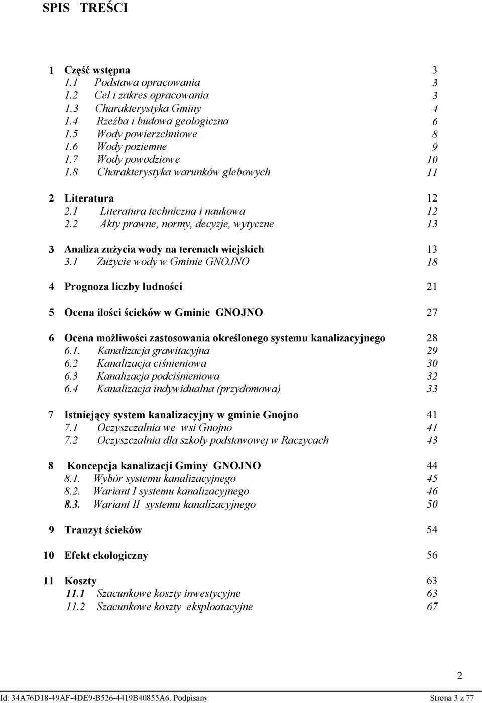 2 Akty prawne, normy, decyzje, wytyczne 3 3 3 4 6 8 9 10 11 12 12 13 3 Analiza zużycia wody na terenach wiejskich 13 3.