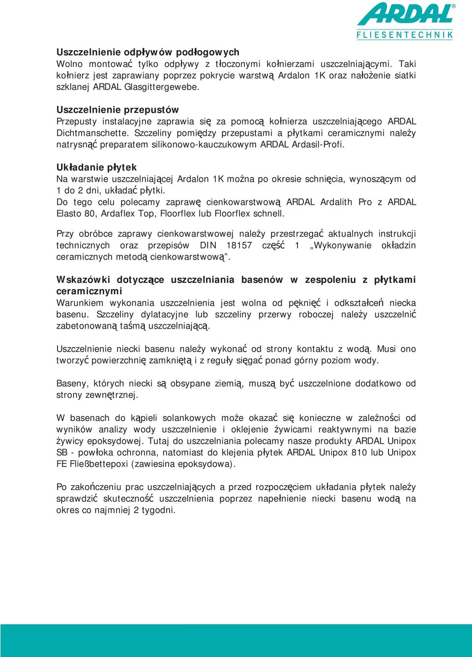 Uszczelnienie przepustów Przepusty instalacyjne zaprawia si za pomoc konierza uszczelniajcego ARDAL Dichtmanschette.