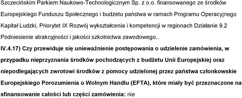 Rozwój wykształcenia i kompetencji w regionach Działanie 9.2 Podniesienie atrakcyjności i jakości szkolnictwa zawodowego.. IV.4.