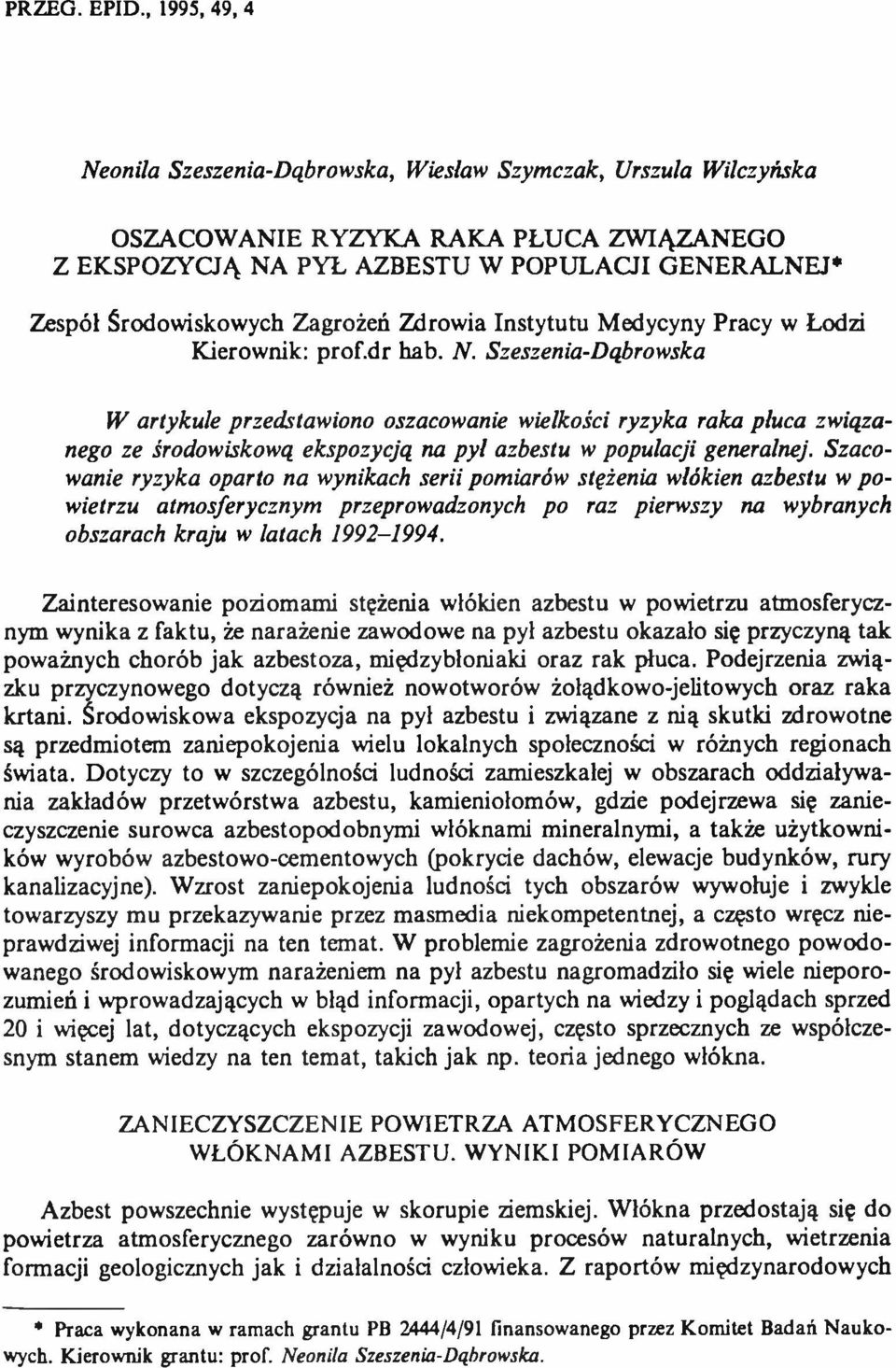 Zagrożeń Zdrowia Instytutu Medycyny Pracy w Łodzi Kierownik: prof.dr hab. N.