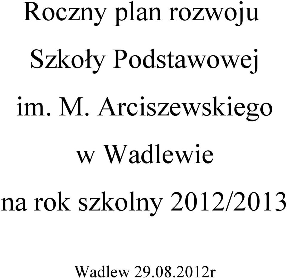 Arciszewskiego w Wadlewie