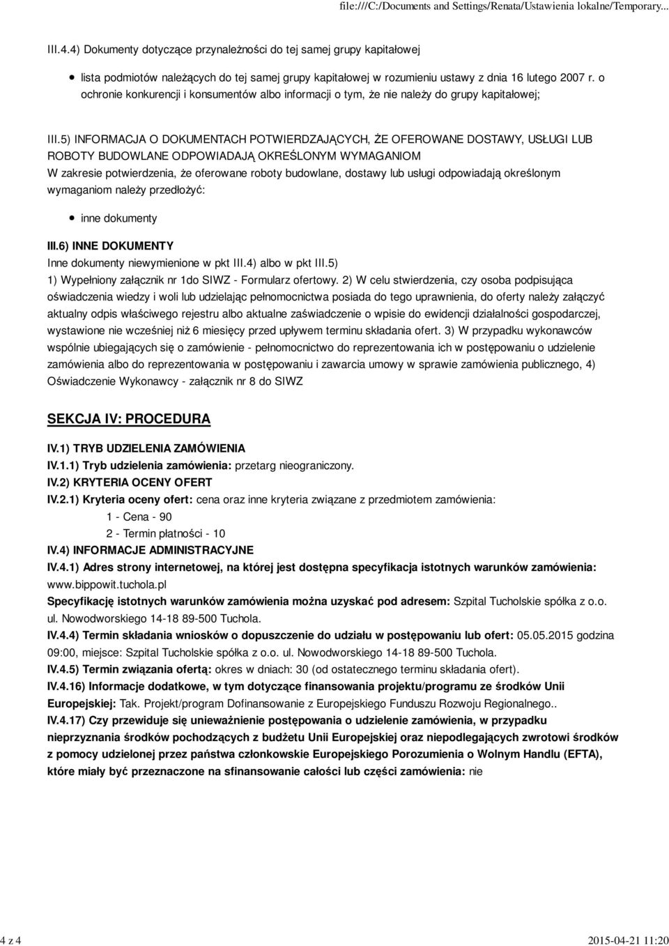 5) INFORMACJA O DOKUMENTACH POTWIERDZAJĄCYCH, ŻE OFEROWANE DOSTAWY, USŁUGI LUB ROBOTY BUDOWLANE ODPOWIADAJĄ OKREŚLONYM WYMAGANIOM W zakresie potwierdzenia, że oferowane roboty budowlane, dostawy lub