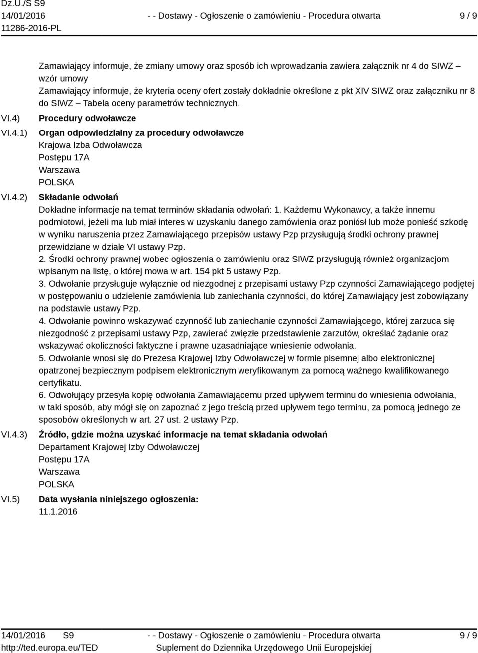 SIWZ oraz załączniku nr 8 do SIWZ Tabela oceny parametrów technicznych.