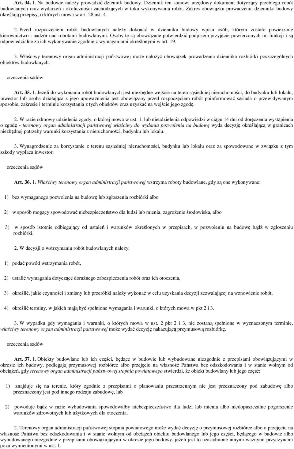 Zakres obowiązku prowadzenia dziennika budowy określają przepisy, o których mowa w art. 28