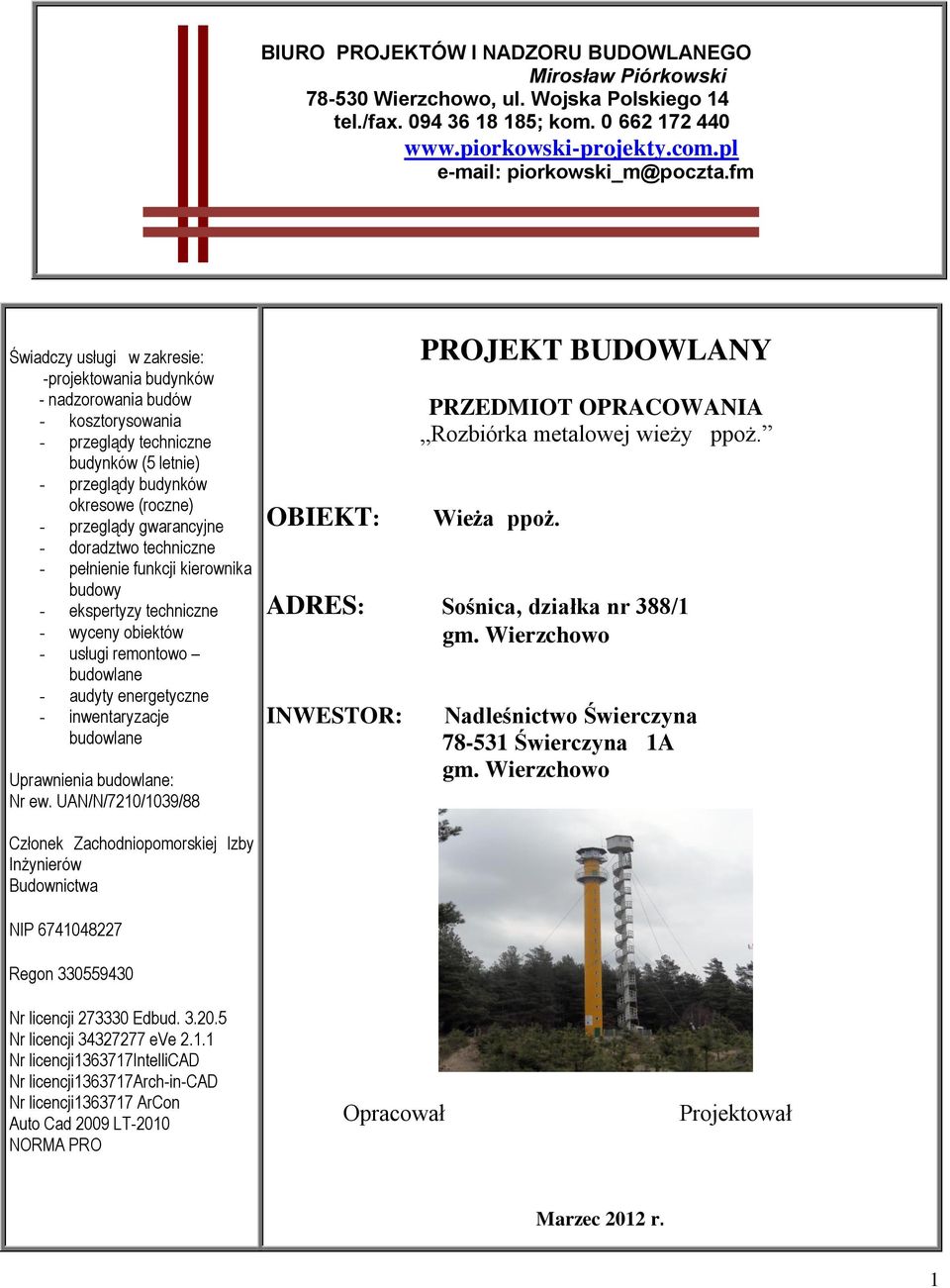 fm Świadczy usługi w zakresie: -projektowania budynków - nadzorowania budów - kosztorysowania - przeglądy techniczne budynków (5 letnie) - przeglądy budynków okresowe (roczne) - przeglądy gwarancyjne