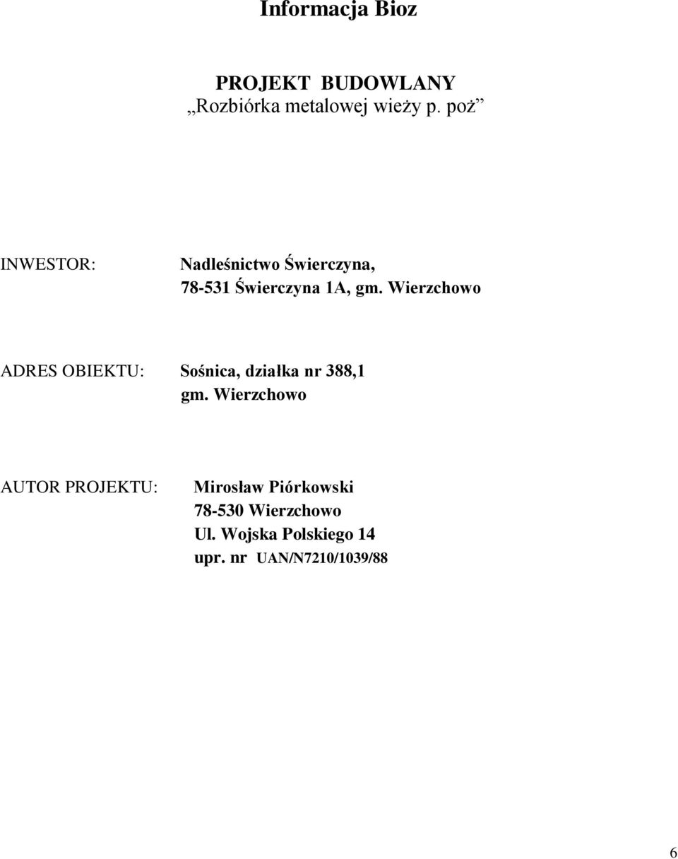 Wierzchowo ADRES OBIEKTU: Sośnica, działka nr 388,1 gm.