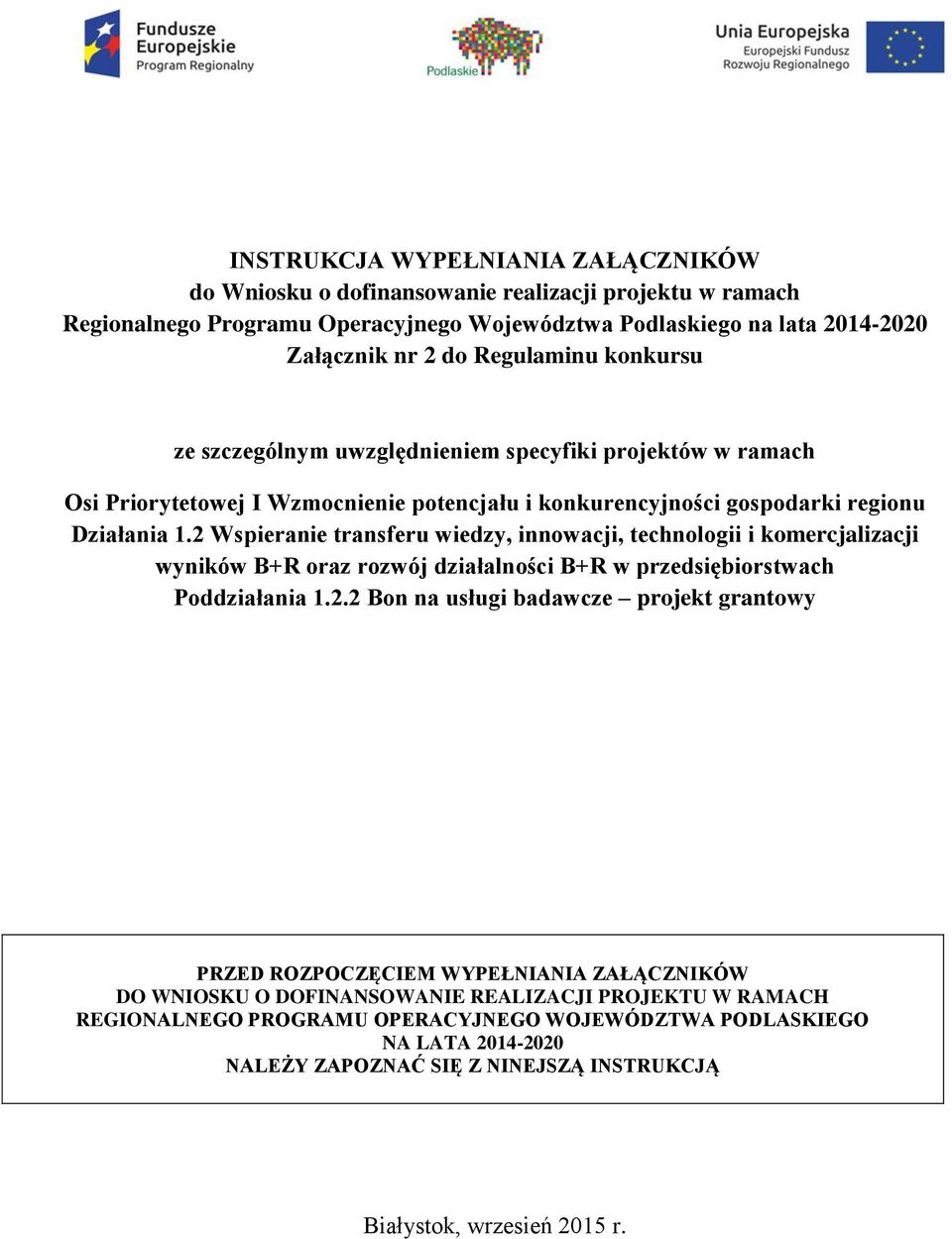 2 Wspieranie transferu wiedzy, innowacji, technologii i komercjalizacji wyników B+R oraz rozwój działalności B+R w przedsiębiorstwach Poddziałania 1.2.2 Bon na usługi badawcze projekt grantowy PRZED