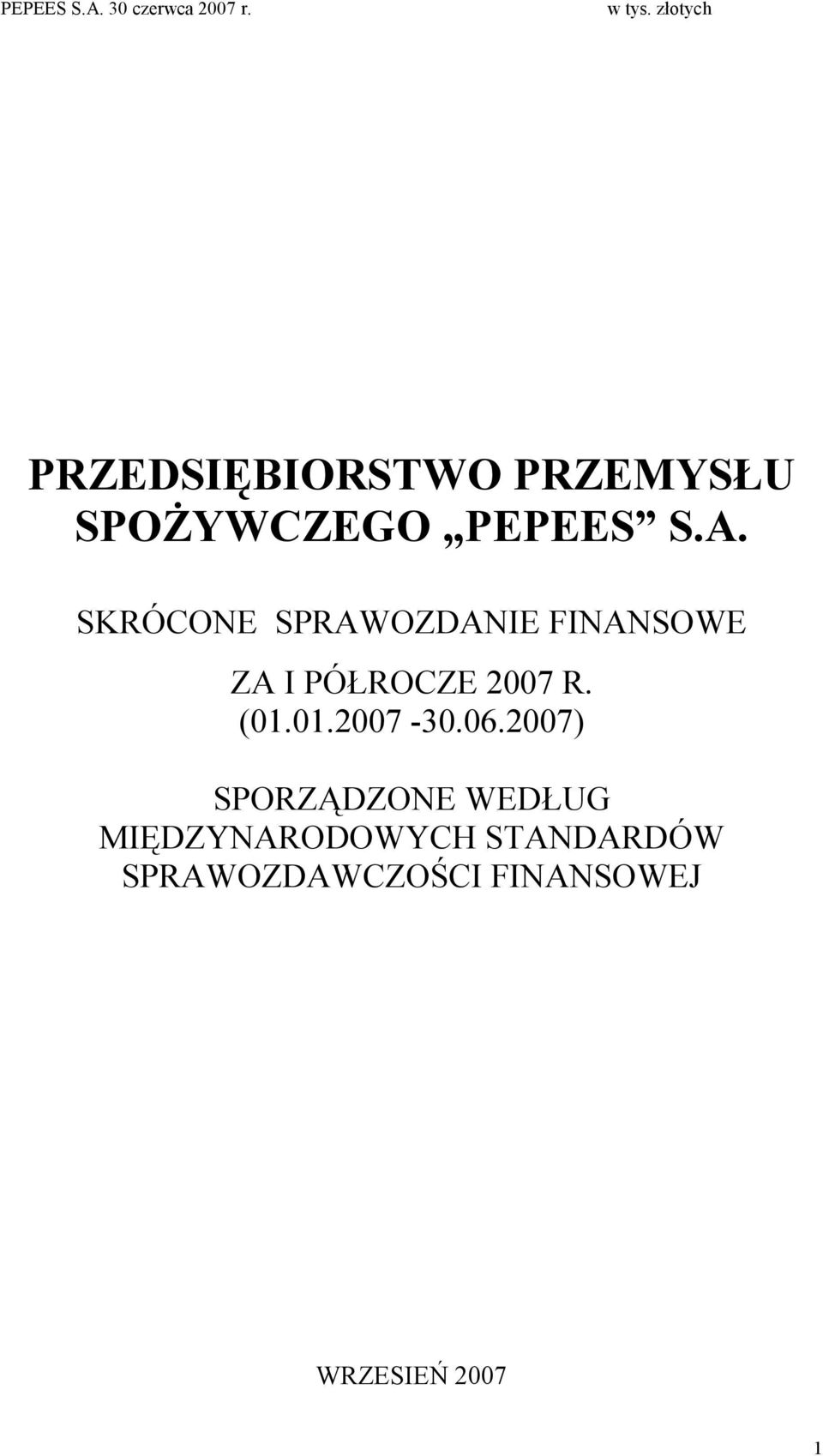 SKRÓCONE SPRAWOZDANIE FINANSOWE ZA I PÓŁROCZE R. (01.