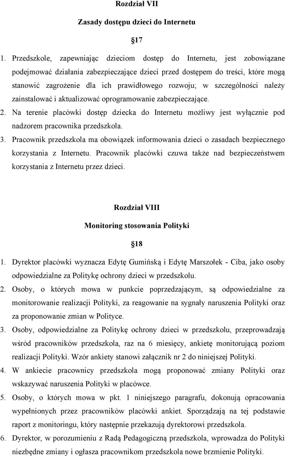 rozwoju; w szczególności należy zainstalować i aktualizować oprogramowanie zabezpieczające. 2.