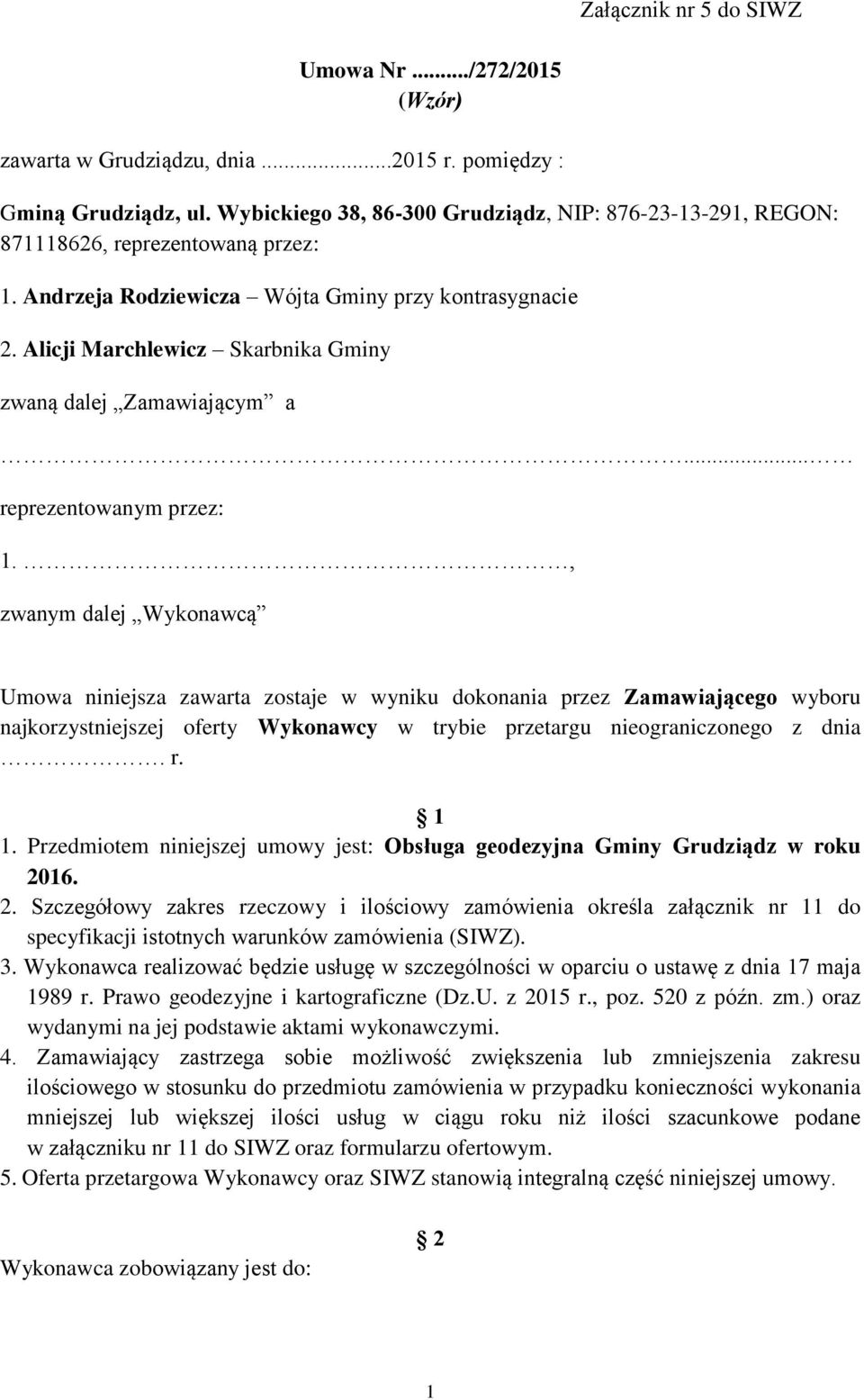 Alicji Marchlewicz Skarbnika Gminy zwaną dalej Zamawiającym a... reprezentowanym przez: 1.