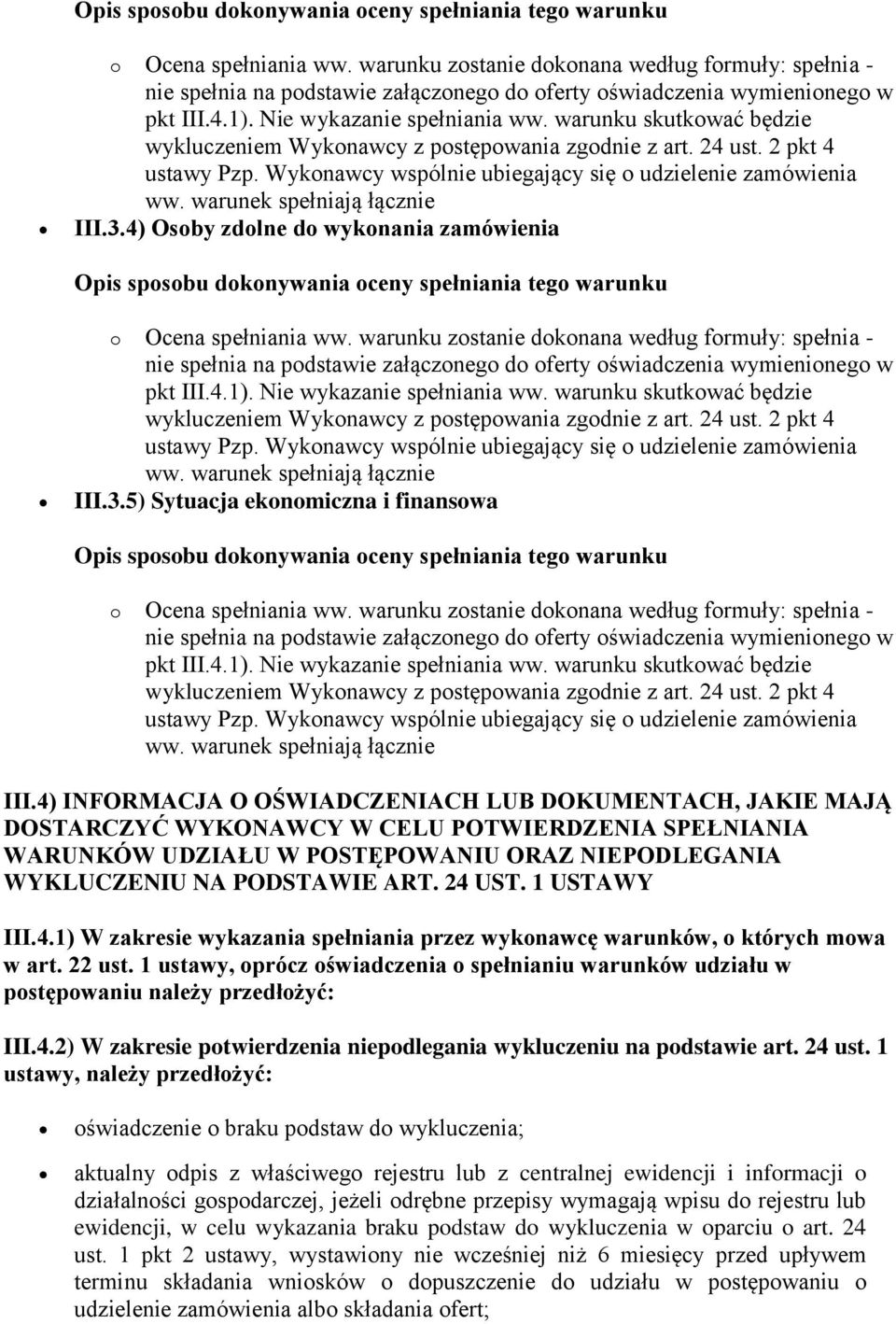 1 USTAWY III.4.1) W zakresie wykazania spełniania przez wykonawcę warunków, o których mowa w art. 22 ust.