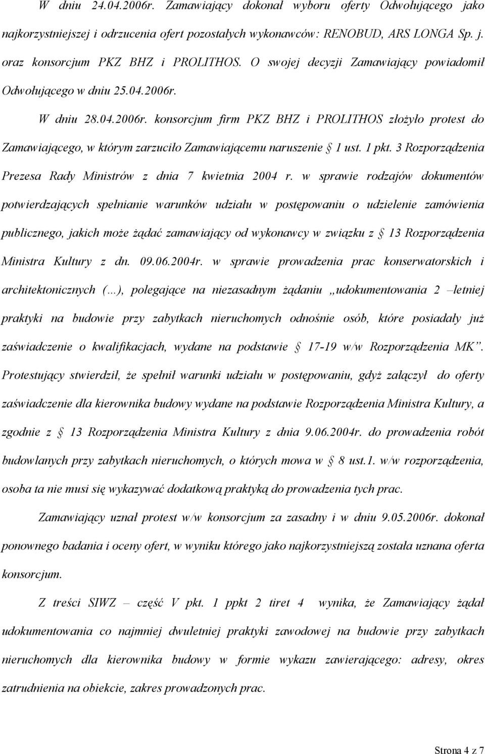 1 pkt. 3 Rozporządzenia Prezesa Rady Ministrów z dnia 7 kwietnia 2004 r.