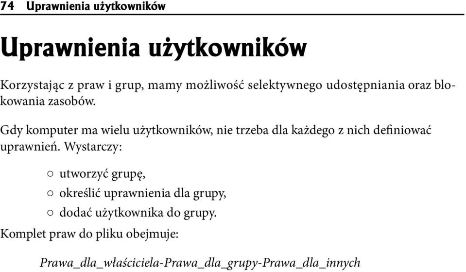 Gdy komputer ma wielu użytkowników, nie trzeba dla każdego z nich definiować uprawnień.