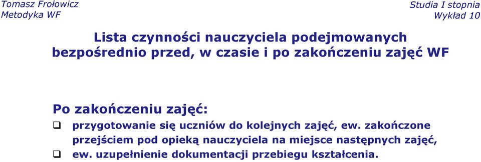 do kolejnych zajęć, ew.