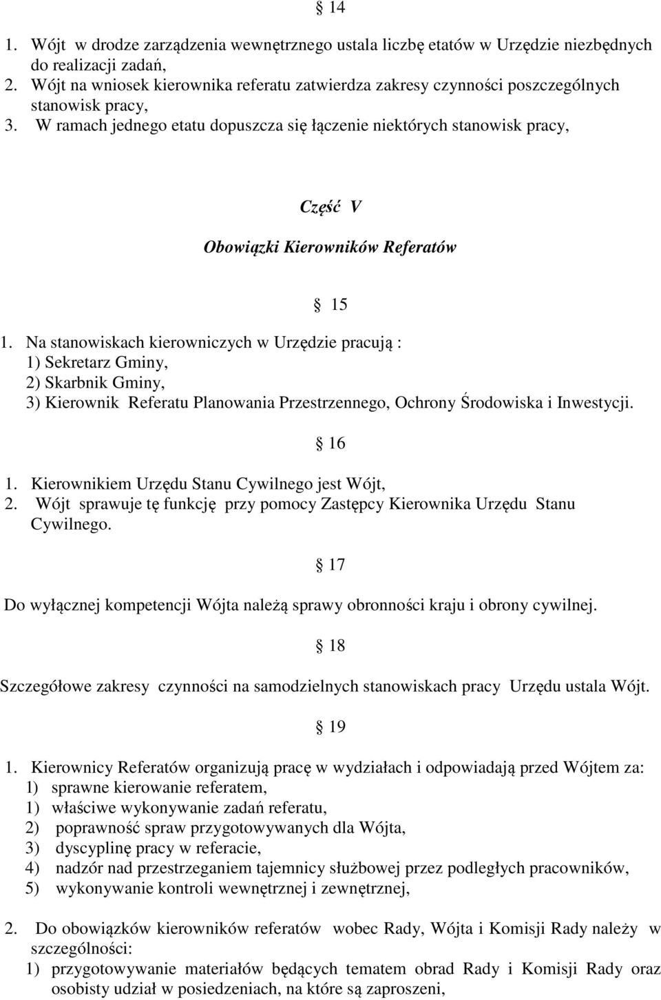 W ramach jednego etatu dopuszcza się łączenie niektórych stanowisk pracy, Część V Obowiązki Kierowników Referatów 15 1.