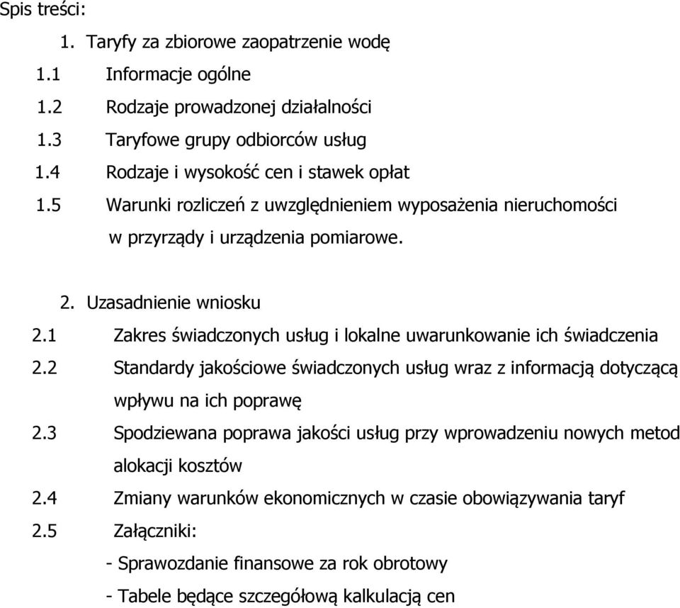 1 Zakres świadczonych usług i lokalne uwarunkowanie ich świadczenia 2.2 Standardy jakościowe świadczonych usług wraz z informacją dotyczącą wpływu na ich poprawę 2.