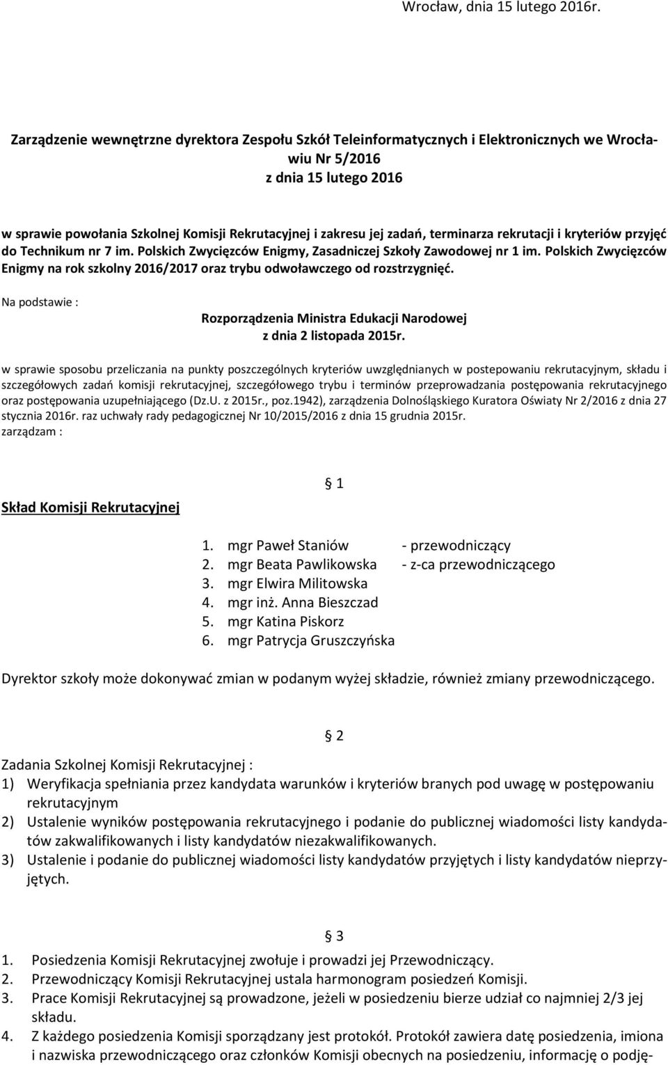zadań, terminarza rekrutacji i kryteriów przyjęć do Technikum nr 7 im. Polskich Zwycięzców Enigmy, Zasadniczej Szkoły Zawodowej nr 1 im.