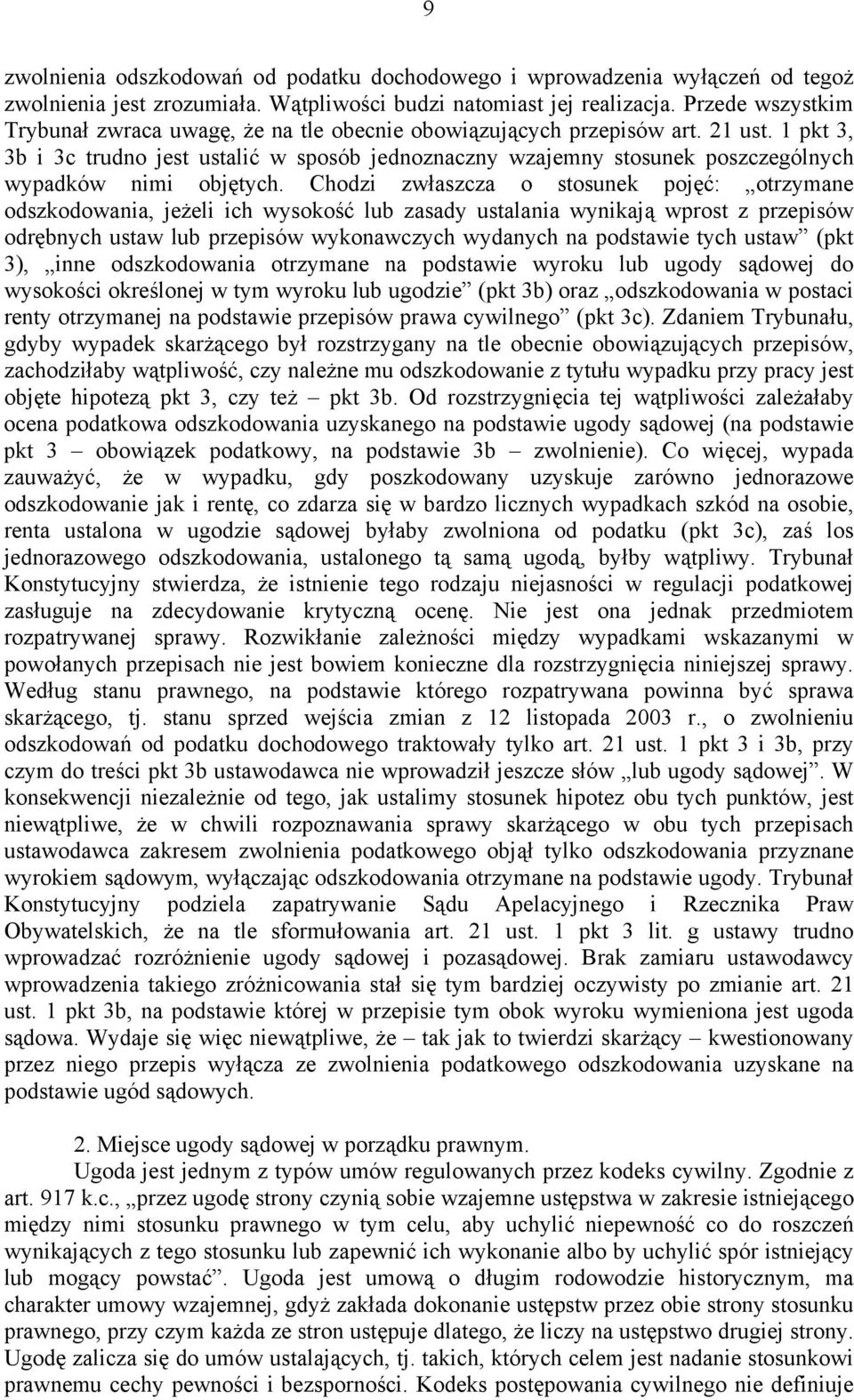 1 pkt 3, 3b i 3c trudno jest ustalić w sposób jednoznaczny wzajemny stosunek poszczególnych wypadków nimi objętych.