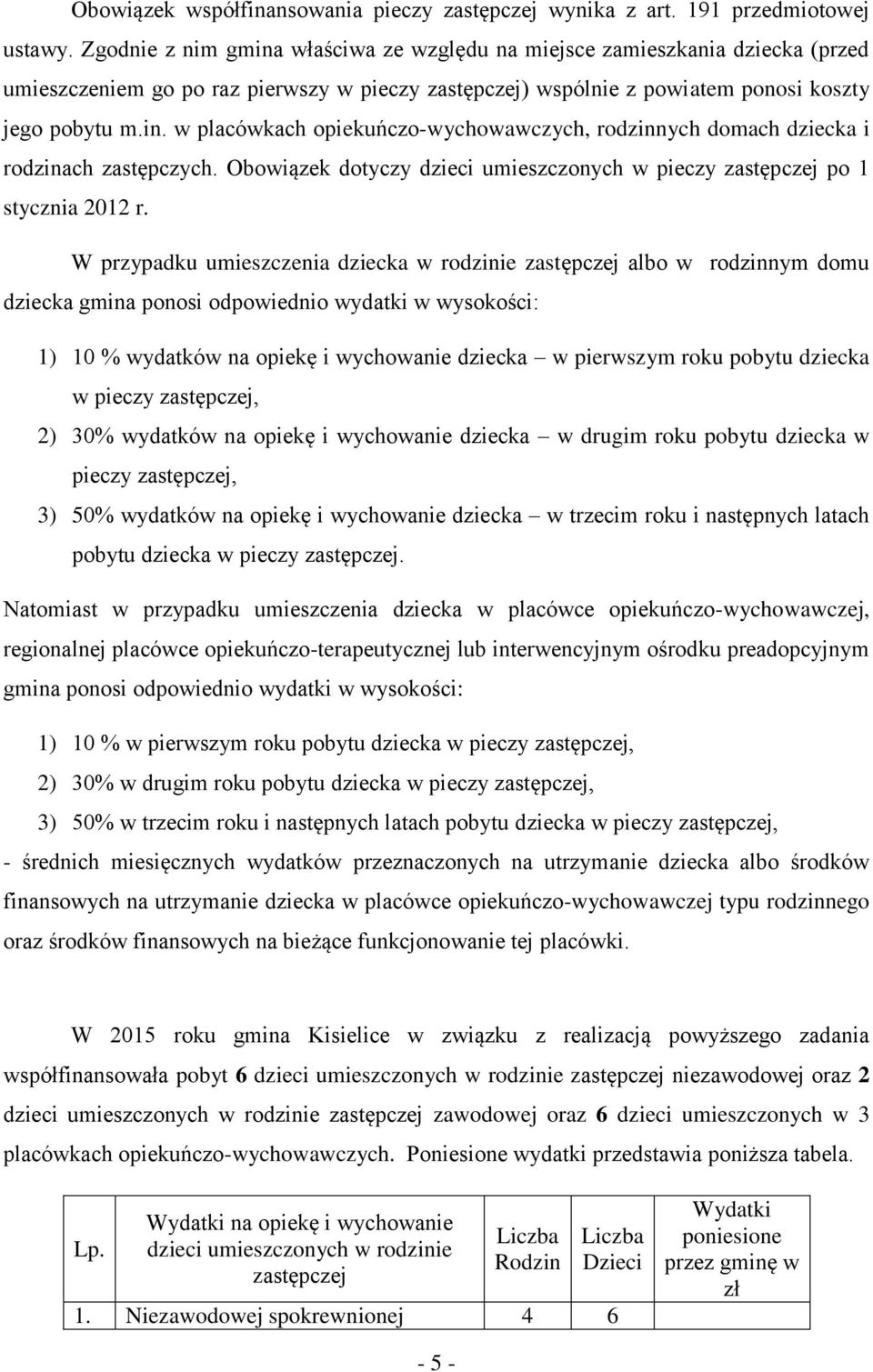 Obowiązek dotyczy dzieci umieszczonych w pieczy zastępczej po 1 stycznia 2012 r.