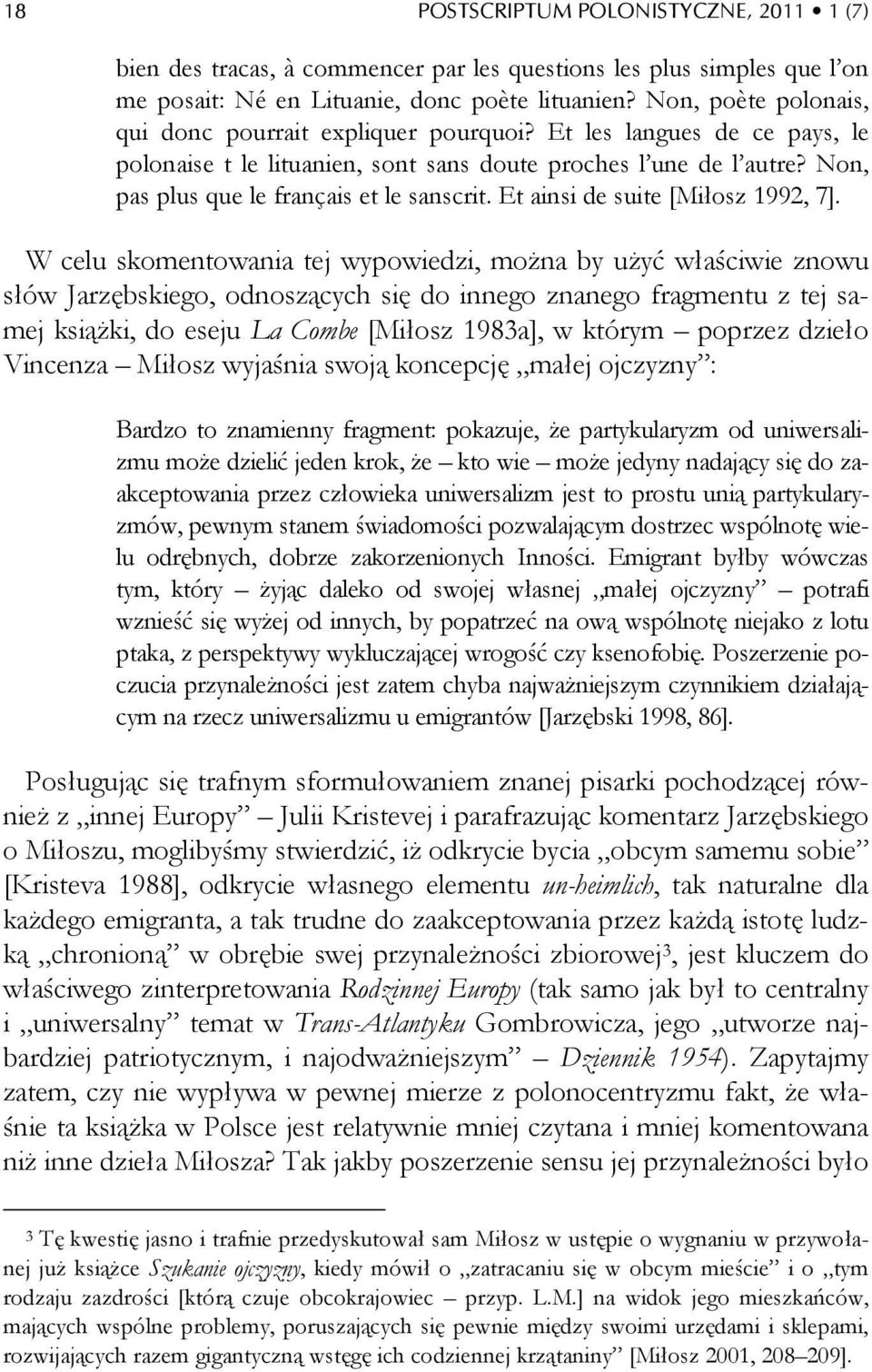 Non, pas plus que le français et le sanscrit. Et ainsi de suite [Miłosz 1992, 7].