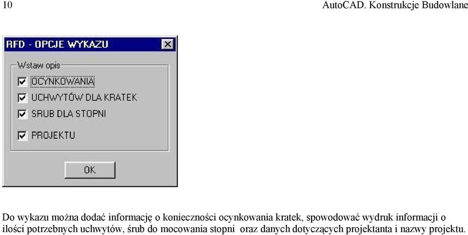 konieczności ocynkowania kratek, spowodować wydruk