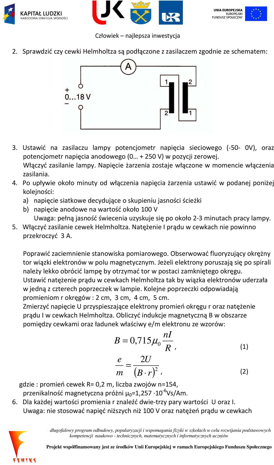 Napięcie żarzenia zostaje włączone w momencie włączenia zasilania. 4.