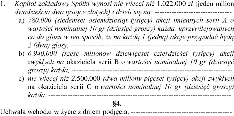 będą 2 (dwa) głosy, ------------------------------------------------------------------- b) 6.940.