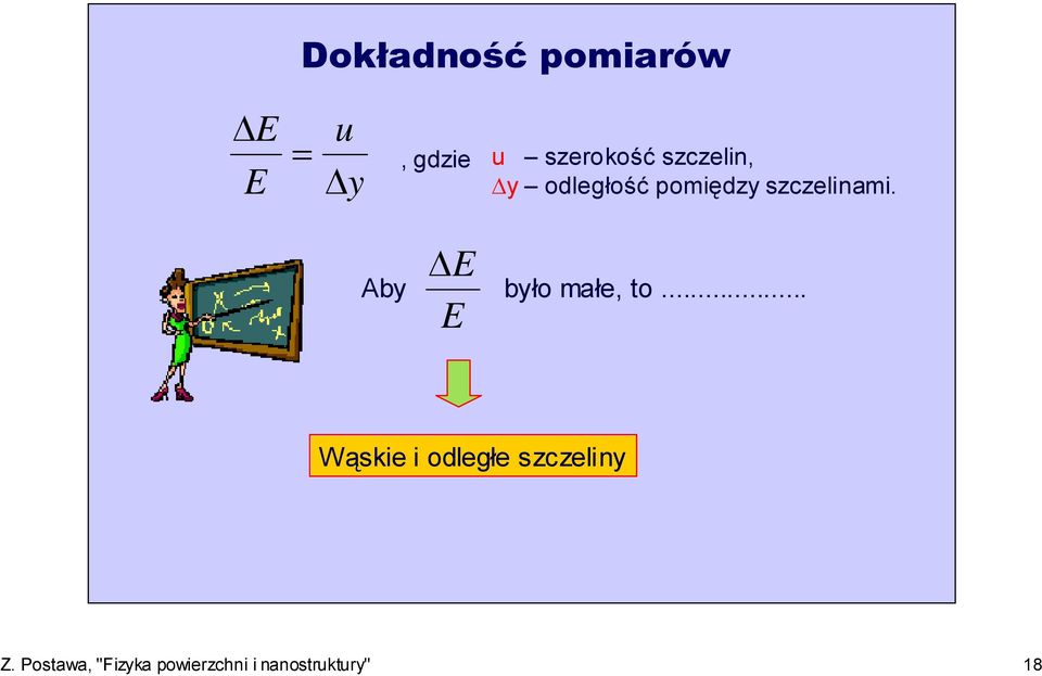 E E Aby było małe, to.