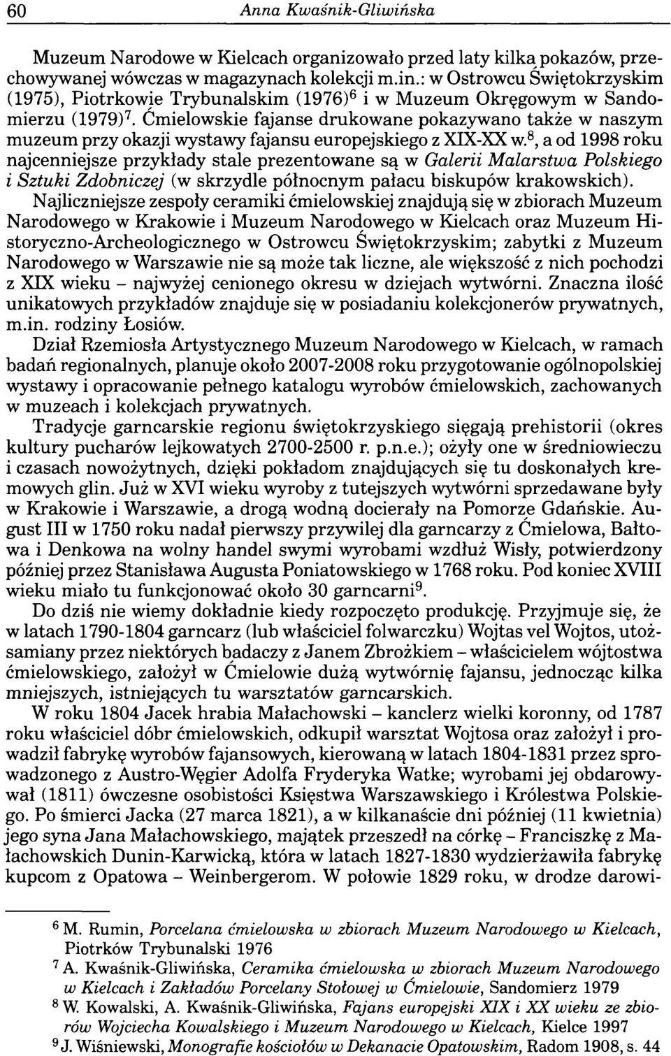 Cmielowskie fajanse drukowane pokazywano także w naszym muzeum przy okazji wystawy fajansu europejskiego z XIX-XX w.